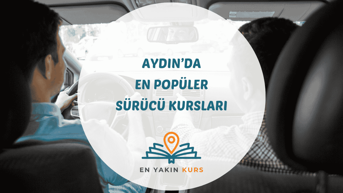 Aydın Efeler, Kuşadası ve Nazilli ilçelerindeki en iyi sürücü (ehliyet) kursları eğitim rehberi.