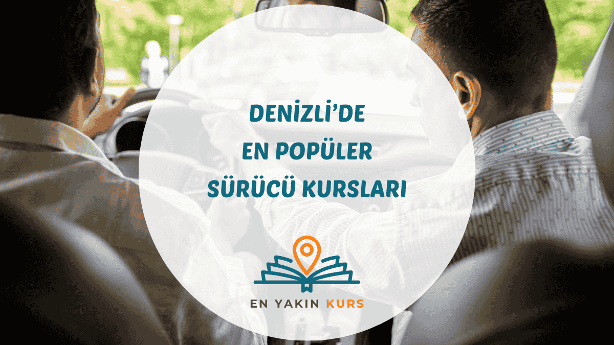 Denizli Merkezefendi ve Pamukkale ilçelerindeki en iyi sürücü (ehliyet) kursları eğitim rehberi.